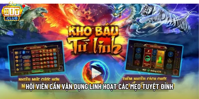 Hội viên cần vận dụng linh hoạt các mẹo tuyệt đỉnh Hội viên cần vận dụng linh hoạt các mẹo tuyệt đỉnh