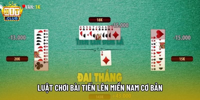 Luật chơi bài tiến lên miền Nam cơ bản Luật chơi bài tiến lên miền Nam cơ bản