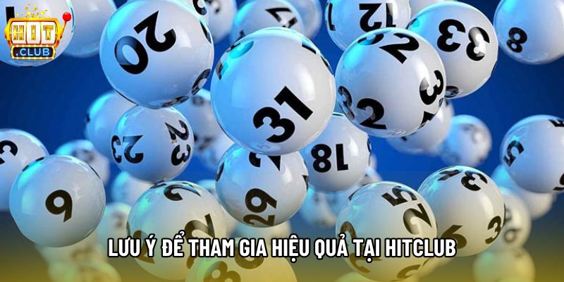 Lưu ý để tham gia hiệu quả tại Hitclub Lưu ý để tham gia hiệu quả tại Hitclub