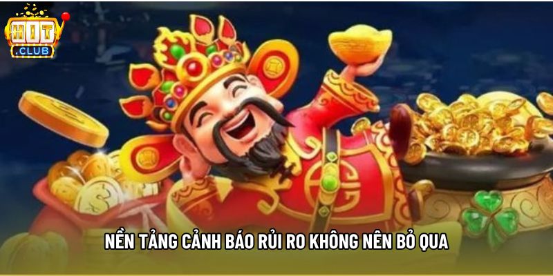 Nền tảng cảnh báo rủi ro không nên bỏ qua