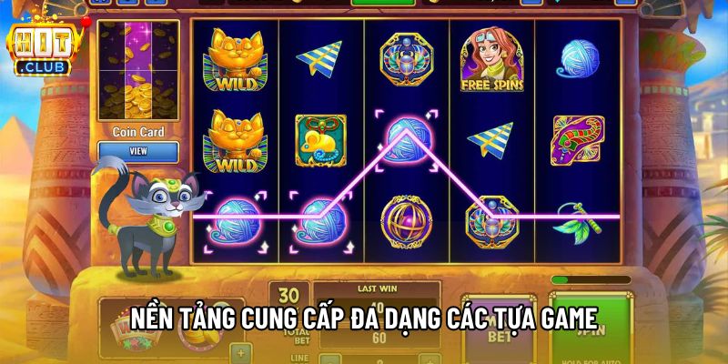 Nền tảng cung cấp đa dạng các tựa game Nền tảng cung cấp đa dạng các tựa game