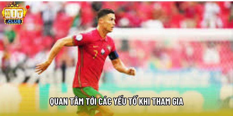 Quan tâm tới các yếu tố khi tham gia Quan tâm tới các yếu tố khi tham gia