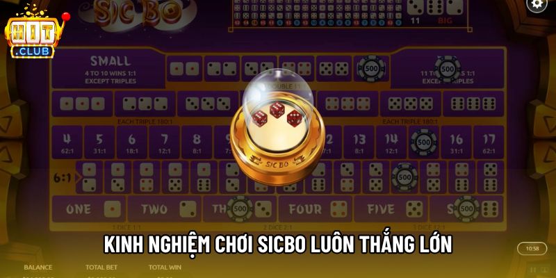 Kinh nghiệm chơi sicbo luôn thắng lớn Kinh nghiệm chơi sicbo luôn thắng lớn