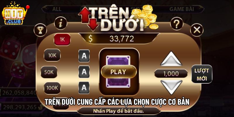 Trên dưới cung cấp các lựa chọn cược cơ bản