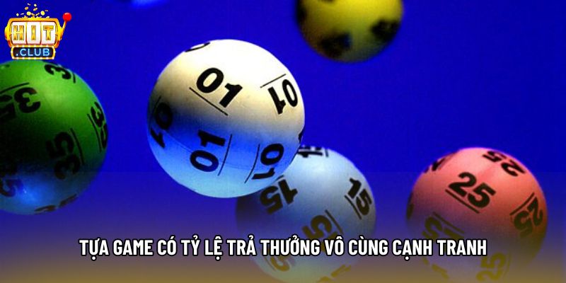Tựa game có tỷ lệ trả thưởng vô cùng cạnh tranh Tựa game có tỷ lệ trả thưởng vô cùng cạnh tranh