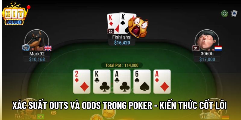 Xác Suất Outs Và Odds Trong Poker - Kiến Thức Cốt Lõi 